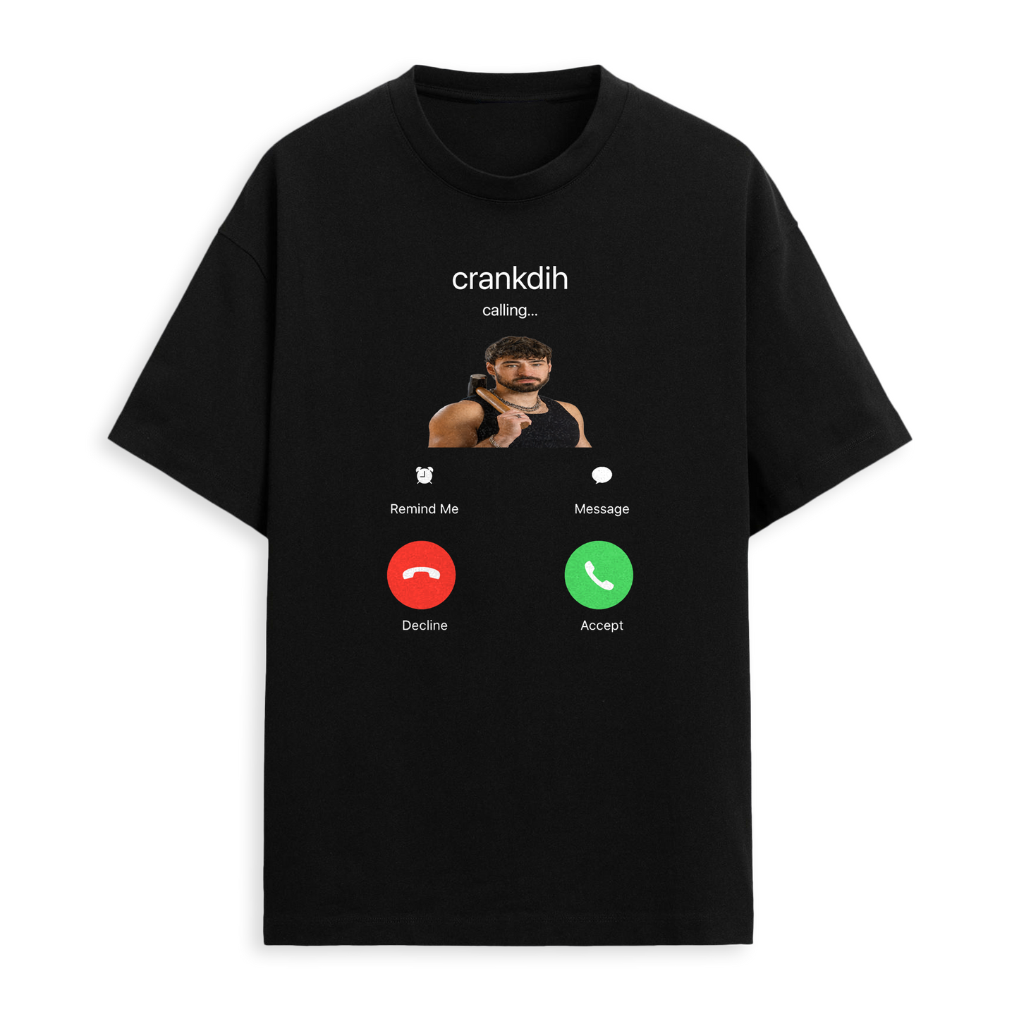 CRANKDAT - Crankdih Calling Tee