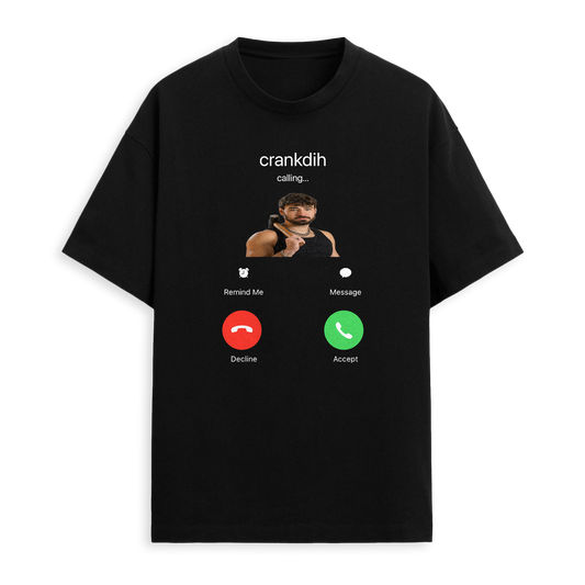 CRANKDAT - Crankdih Calling Tee